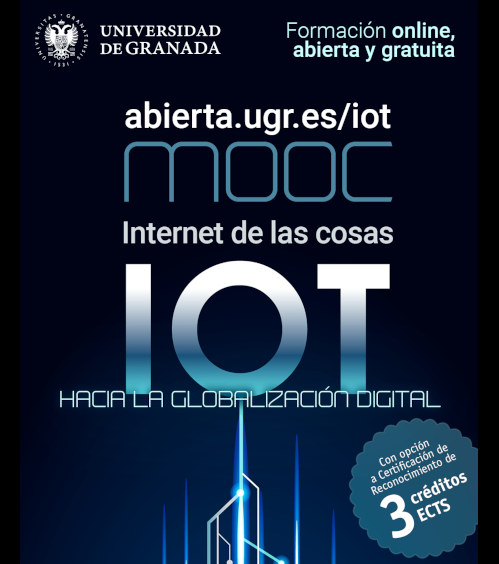 La UGR oferta la 2ª edición del MOOC Internet de las Cosas (IoT): hacia la globalización digital La UGR oferta la 2ª edición del MOOC Internet de las Cosas (IoT): hacia la globalización digital